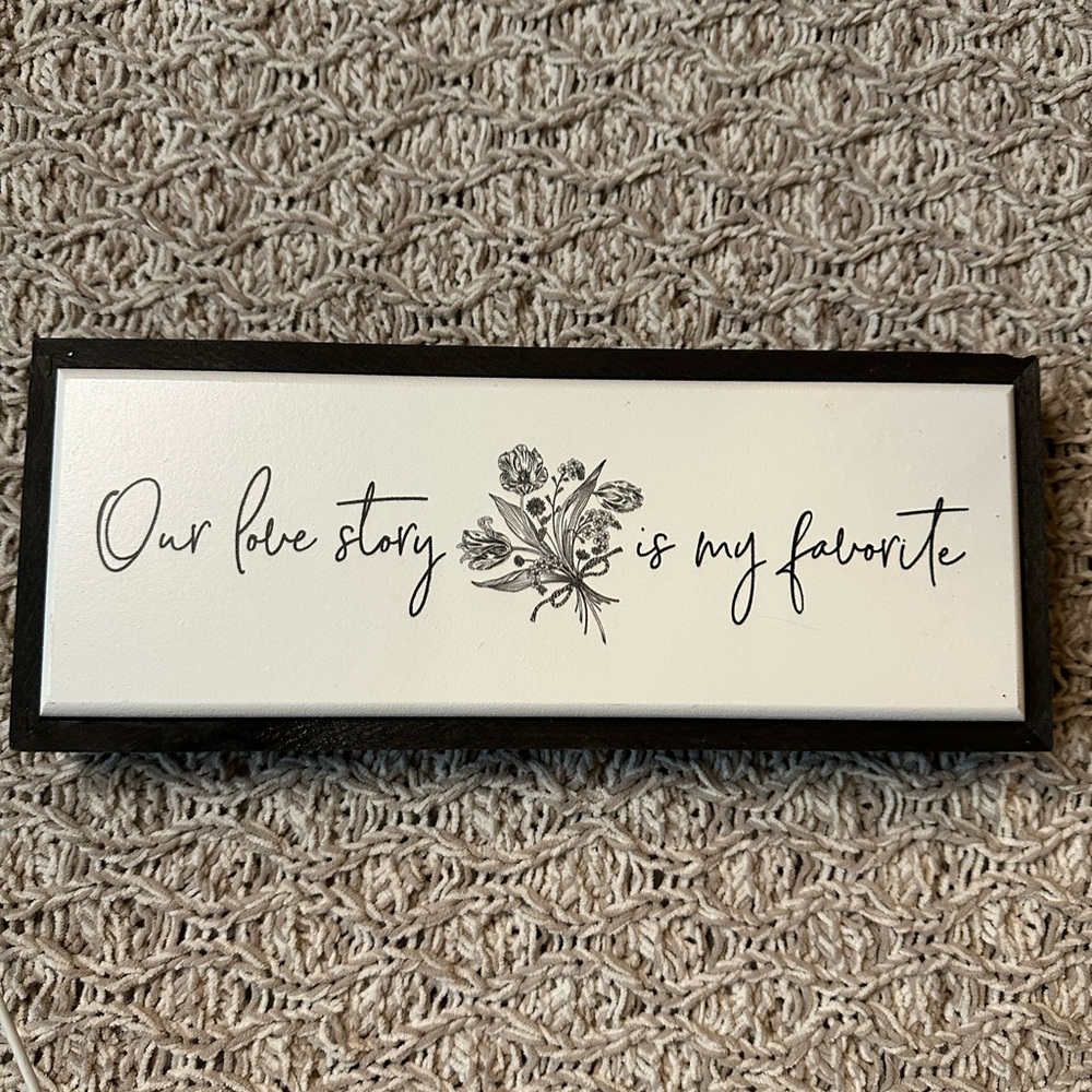 Our Love Story is My Favorite Decorative Sign